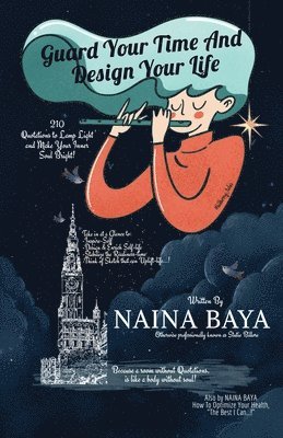 Naina Baya - Guard Your Time And Design Your Life, Häftad