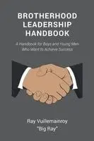 Ray Vuillemainroy Big Ray - Brotherhood Leadership Handbook, Häftad. Tillgänglighet: Lägg i varukorg