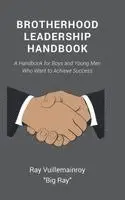 Ray Vuillemainroy Big Ray - Brotherhood Leadership Handbook, Inbunden. Tillgänglighet: Lägg i varukorg