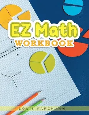 Louis Parchman - EZ Math Workbook, Häftad. Tillgänglighet: Lägg i varukorg