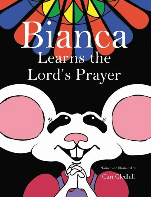 Curt Gledhill - Bianca Learns the Lord's Prayer, E-bok. Tillgänglighet: Lägg i varukorg