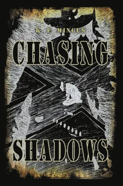 K. F. Mingus - Chasing Shadows, E-bok. Tillgänglighet: Lägg i varukorg