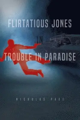 Nicholas Page - Flirtatious Jones in Trouble in Paradise, Häftad. Tillgänglighet: Lägg i varukorg
