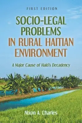 Nixon A Charles - Socio-Legal Problems in Rural Haitian Environment, Häftad. Tillgänglighet: Lägg i varukorg