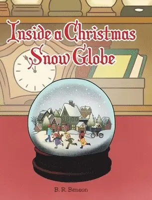 B R Benson - Inside a Christmas Snow Globe, Inbunden. Tillgänglighet: Lägg i varukorg