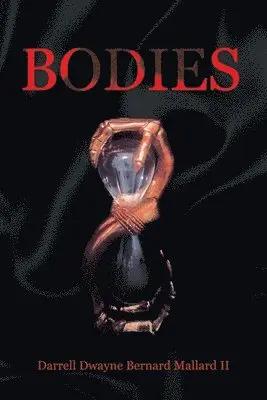 Darrell Dwayne Bernard Mallard II - Bodies, Häftad. Tillgänglighet: Lägg i varukorg