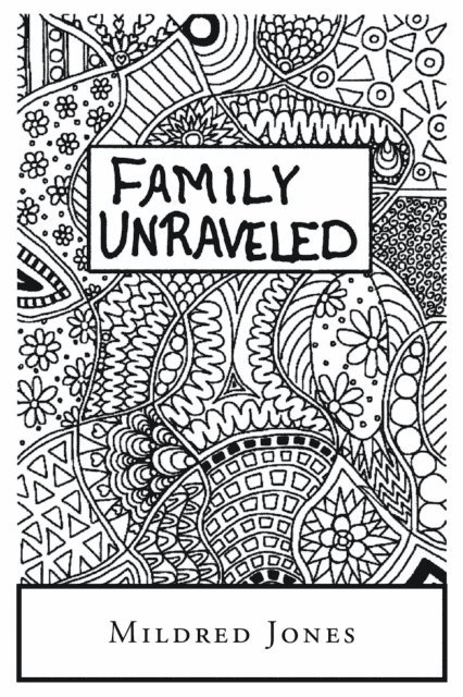 Mildred Jones - FAMILY UNRAVELED, E-bok. Tillgänglighet: Lägg i varukorg