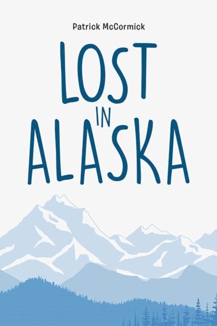 Patrick McCormick - Lost in Alaska, E-bok