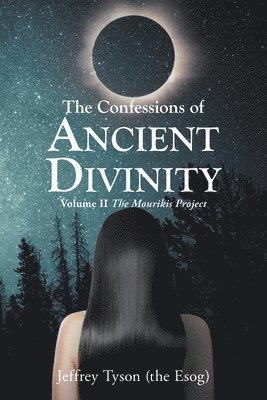 Jeffrey Tyson (the Esog) - Confessions of Ancient Divinity, Häftad