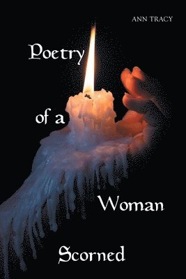 Ann Tracy - Poetry of a Woman Scorned, Häftad