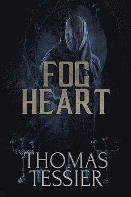 Thomas Tessier - Fog Heart, Häftad
