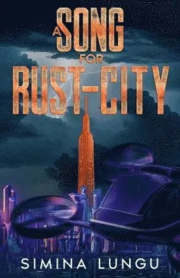 Simina Lungu - Song for Rust-City, Häftad. Tillgänglighet: Lägg i varukorg