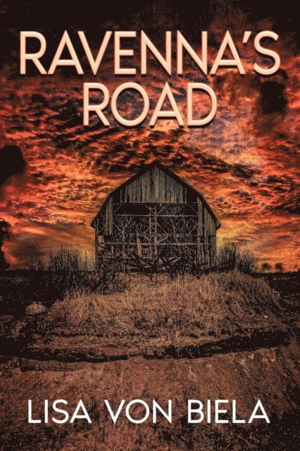 Lisa von Biela, David Niall Wilson - Ravenna's Road, E-bok