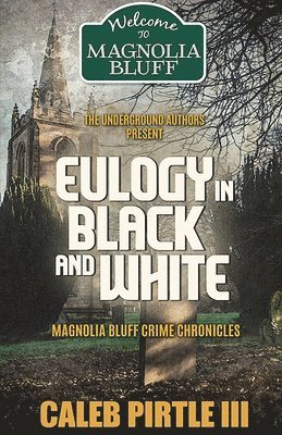 Caleb Pirtle III - Eulogy in Black and White, Häftad