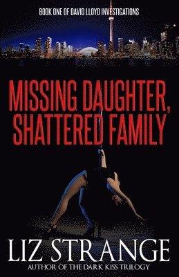 Liz Strange - Missing Daughter, Shattered Family, Häftad