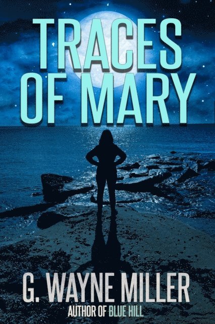 G. Wayne Miller - Traces of Mary, E-bok