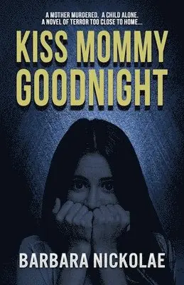Barbara Nickolae - Kiss Mommy Goodnight, Häftad. Tillgänglighet: Lägg i varukorg