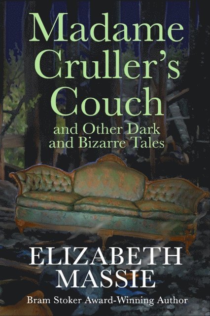 Elizabeth Massie - Madame Cruller's Couch and Other Dark and Bizarre Tales, E-bok