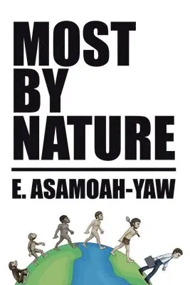 E Asamoah-Yaw - Most By Nature, Häftad. Tillgänglighet: Tillfälligt slut