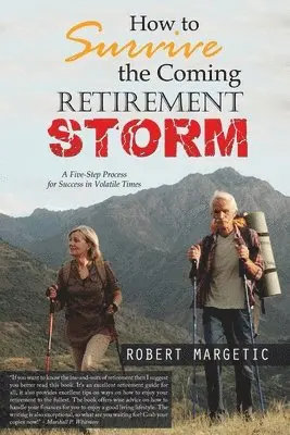Robert Margetic - How to Survive the Coming Retirement Storm, Häftad. Tillgänglighet: Tillfälligt slut