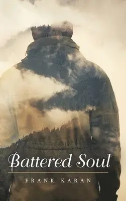 Frank Karan - Battered Soul, Inbunden. Tillgänglighet: Tillfälligt slut