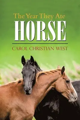 Carol Christian West - Year They Ate Horse, Häftad. Tillgänglighet: Tillfälligt slut