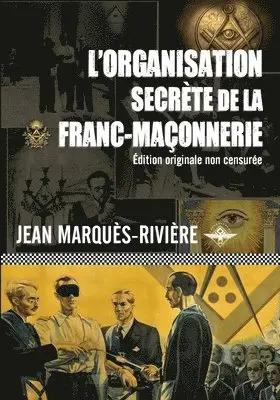 Jean Marquès-Rivière - L'organisation secrète de la franc-maçonnerie, Häftad. Tillgänglighet: Lägg i varukorg