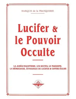 Marquis De La Franquerie - Lucifer et le pouvoir occulte, Häftad. Tillgänglighet: Lägg i varukorg