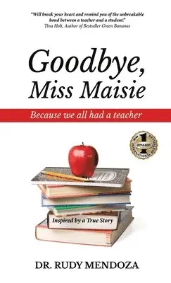 Rudy Mendoza - Goodbye, Miss Maisie, Inbunden. Tillgänglighet: Lägg i varukorg