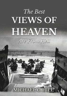 Michael C Hill - Best Views of Heaven Are from Hell, Häftad