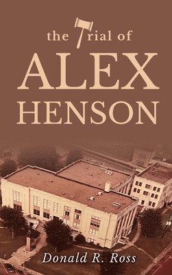 Donald R Ross - Trial of Alex Henson, Inbunden. Tillgänglighet: Lägg i varukorg
