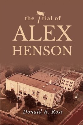 Donald R Ross - Trial of Alex Henson, Häftad. Tillgänglighet: Lägg i varukorg