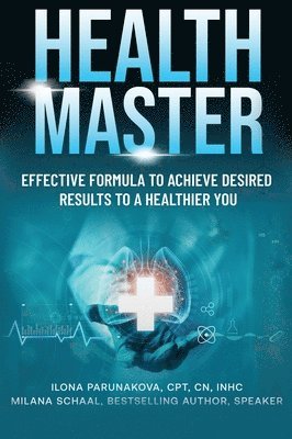 Ilona Parunakova, Milana Schaal - Health Master, Inbunden