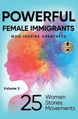 Migena Agaraj, Paulina Amador - POWERFUL FEMALE IMMIGRANTS Volume 3, Inbunden. Tillgänglighet: Lägg i varukorg