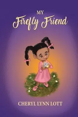 Cheryl Lynn Lott - My Firefly Friend, Häftad. Tillgänglighet: Lägg i varukorg