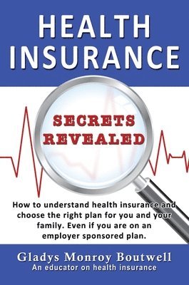 Gladys Boutwell - Health Insurance Secrets Revealed, Inbunden. Tillgänglighet: Lägg i varukorg
