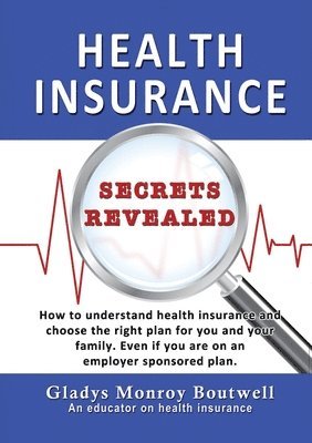 Gladys Boutwell - Health Insurance Secrets Revealed, Häftad. Tillgänglighet: Lägg i varukorg
