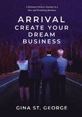 Arrival - Create Your Dream Business