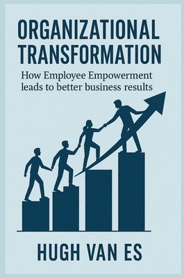Hugh Van Es - Organizational Transformation, Inbunden