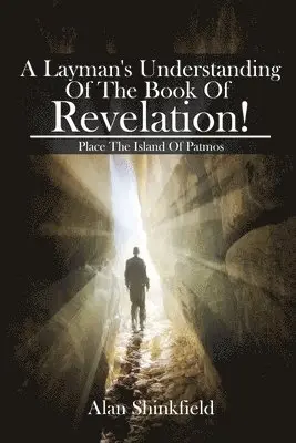 Alan Shinkfield - Layman's Understanding Of The Book Of Revelation!, Häftad. Tillgänglighet: Lägg i varukorg