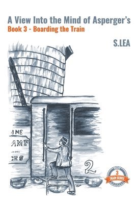S Lea - View Into the Mind of Aspergers Book 3 Boarding the Train, Häftad. Tillgänglighet: Lägg i varukorg