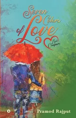 Pramod Rajput - Seven Colors of Love, Häftad. Tillgänglighet: Lägg i varukorg