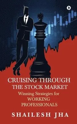 Shailesh Jha - Cruising Through the Stock Market, Häftad. Tillgänglighet: Lägg i varukorg