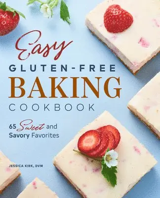 Jessica Kirk - Easy Gluten-Free Baking Cookbook: 65 Sweet and Savory Favorites, Häftad. Tillgänglighet: Lägg i varukorg