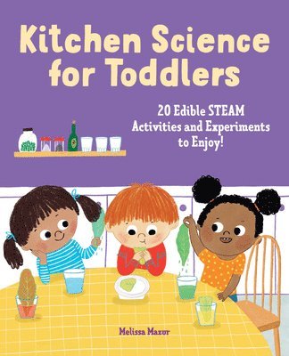 Melissa Mazur - Kitchen Science for Toddlers: 20 Edible STEAM Activities and Experiments to Enjoy!, Häftad. Tillgänglighet: Lägg i varukorg