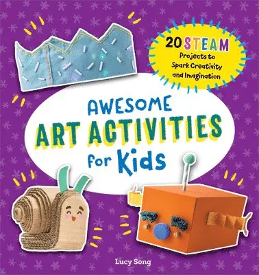 Lucy Song - Awesome Art Activities for Kids: 20 Steam Projects to Spark Creativity and Imagination, Häftad. Tillgänglighet: Lägg i varukorg