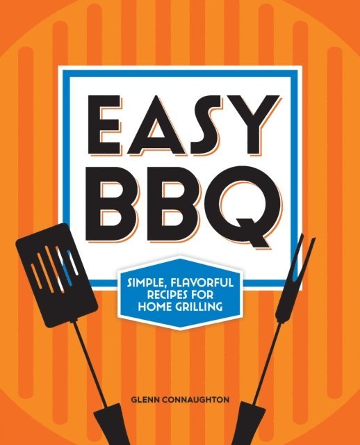 Connaughton Glenn Connaughton - Easy BBQ, E-bok. Tillgänglighet: Lägg i varukorg