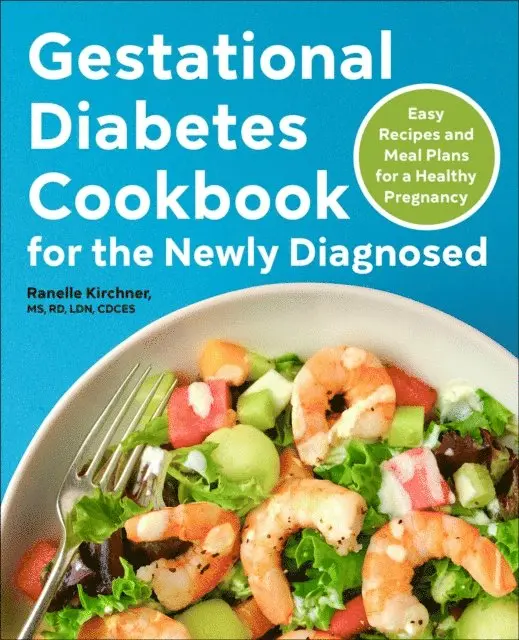 Ranelle Kirchner - Gestational Diabetes Cookbook for the Newly Diagnosed, E-bok. Tillgänglighet: Lägg i varukorg