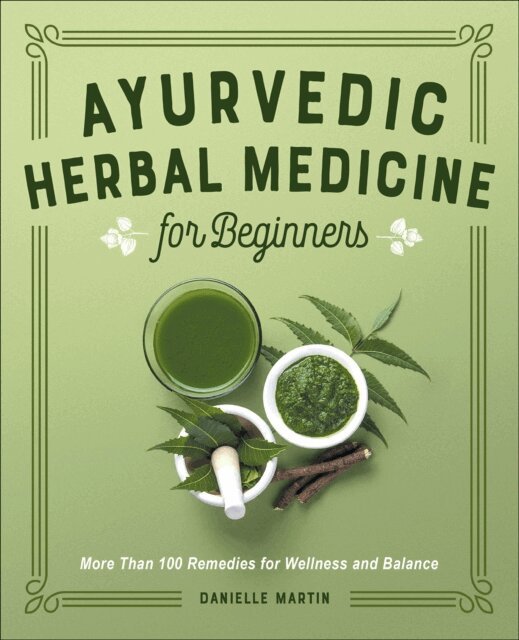 Danielle Martin - Ayurvedic Herbal Medicine for Beginners, E-bok
