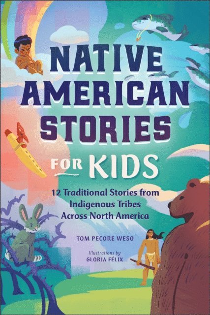 Tom Pecore Weso - Native American Stories for Kids, E-bok